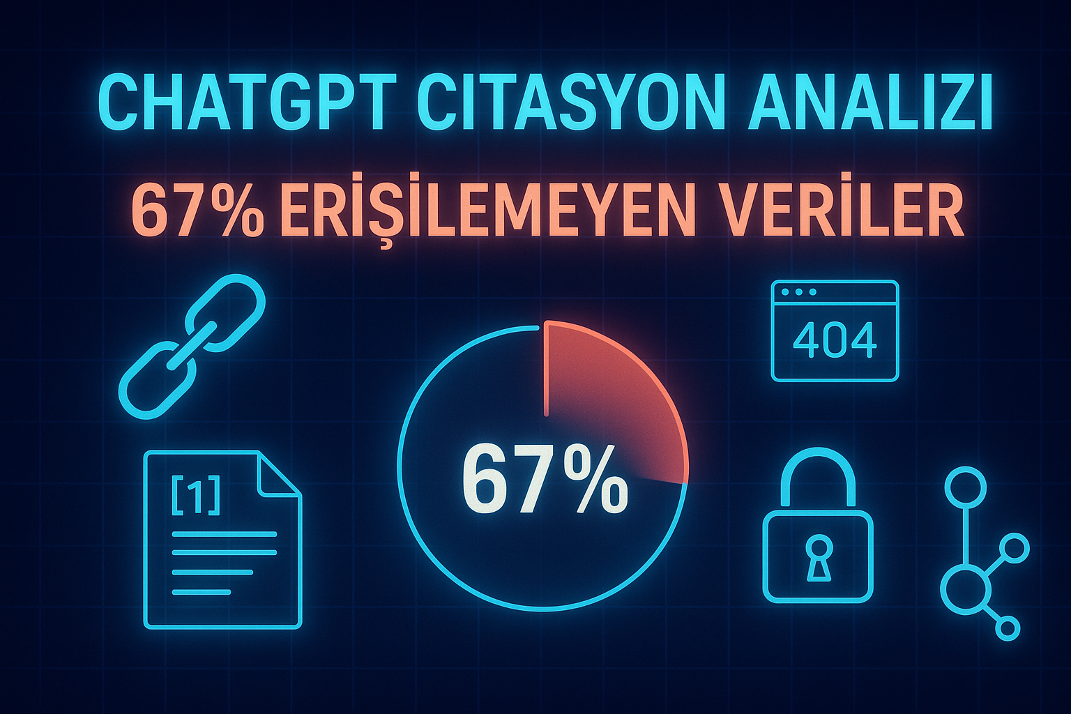 ChatGPT citasyon analizi: 67% Erişilemeyen Veriler